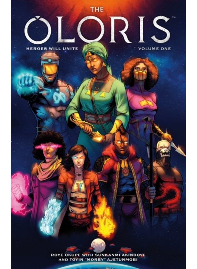 The Oloris Heroes Will Unite Volume 1 - Paperback