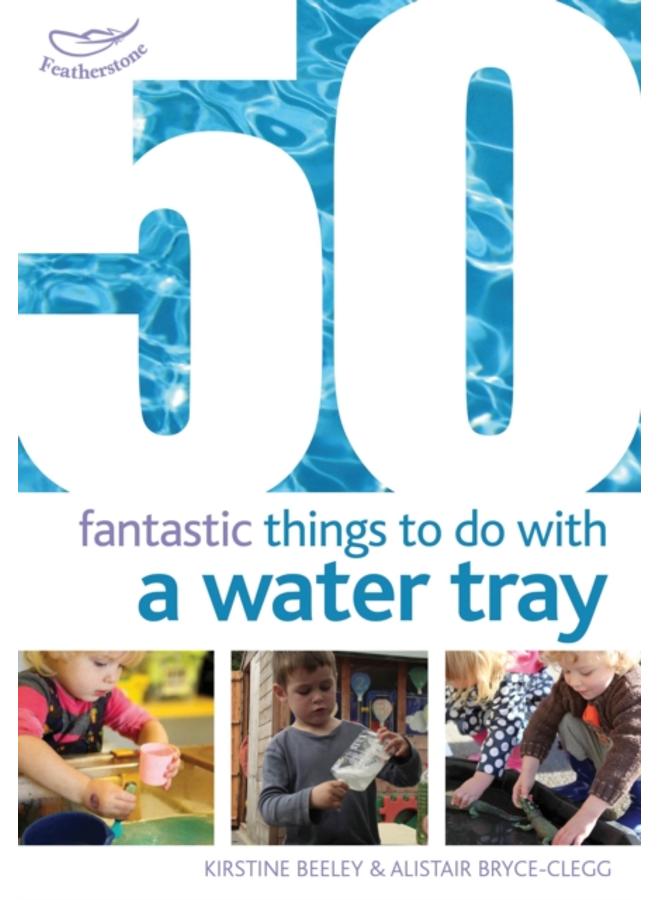 50 Fantastic things to do with a water tray