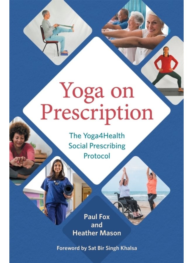Yoga on Prescription The Yoga4Health Social Prescribing Protocol - Paperback