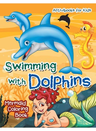 Swimming with Dolphins: Mermaid Coloring Book - pzsku/ZCD8793306262E1B341A8Z/45/1747996768/4a1f6d81-17ec-4977-a16e-c06671aa7974
