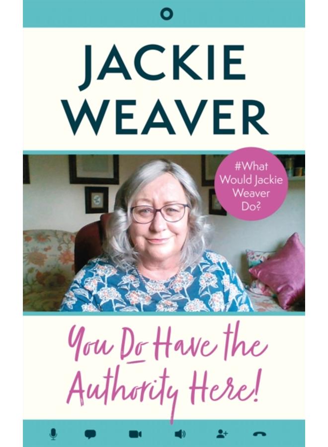 You Do Have the Authority Here! : #What Would Jackie Weaver Do? 