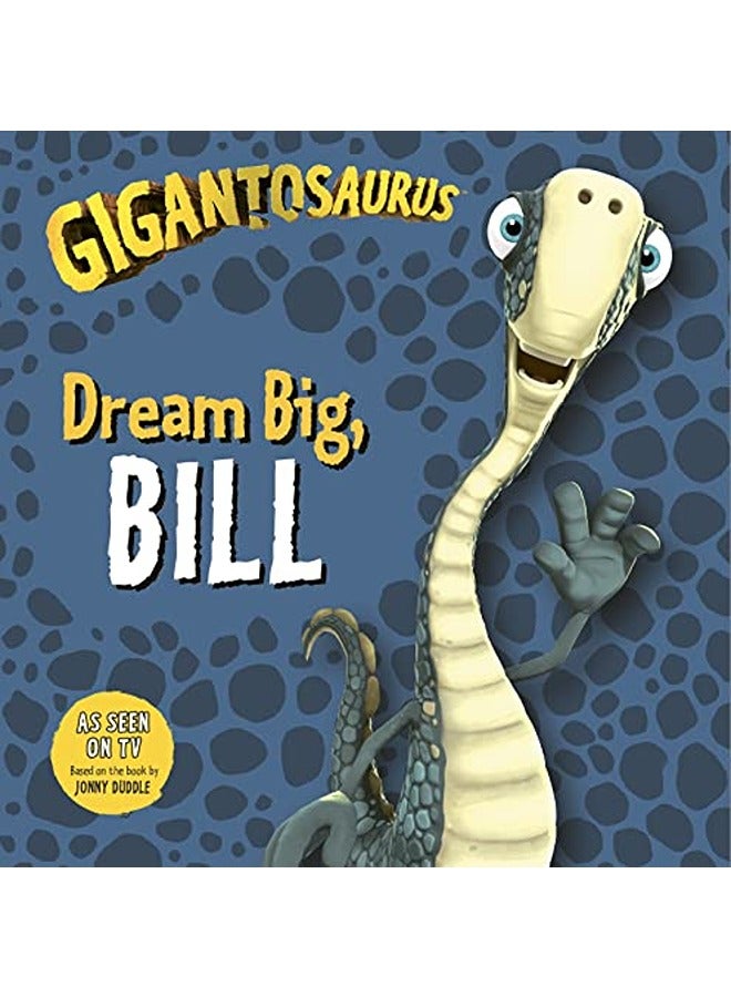 Gigantosaurus: Dream Big, BILL 