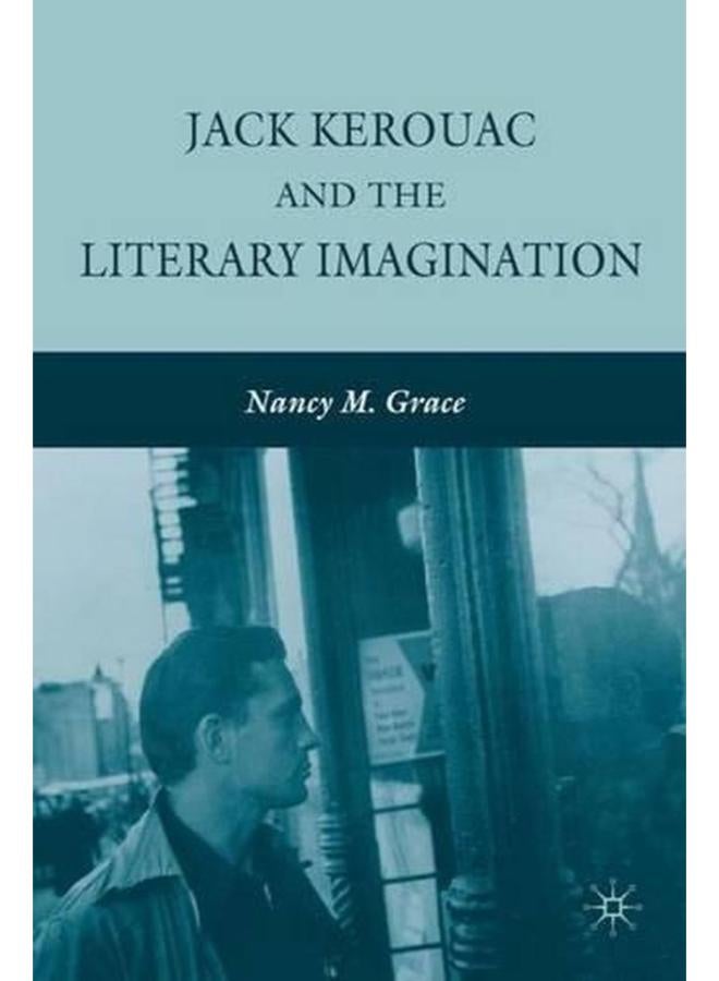 Jack Kerouac and the Literary Imagination 