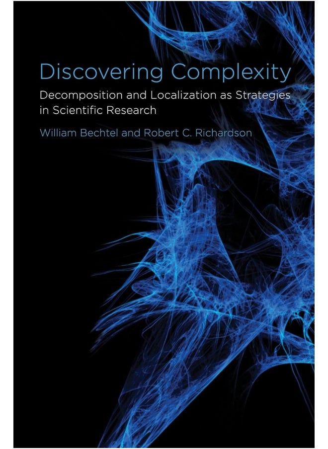 Discovering Complexity: Decomposition and Localization as Strategies in Scientific Research 