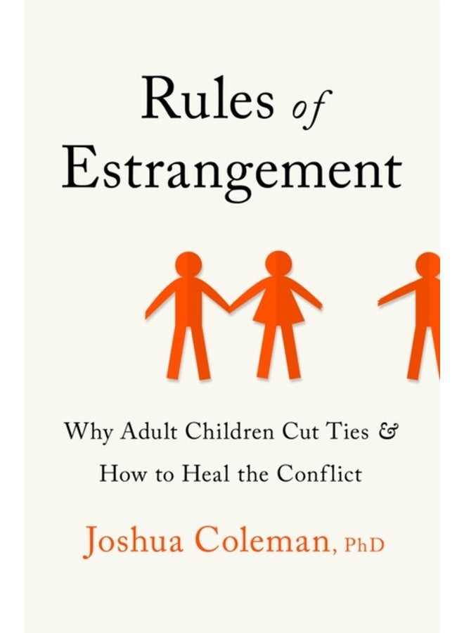Rules of Estrangement Why Adult Children Cut Ties and How to Heal the Conflict - Paperback