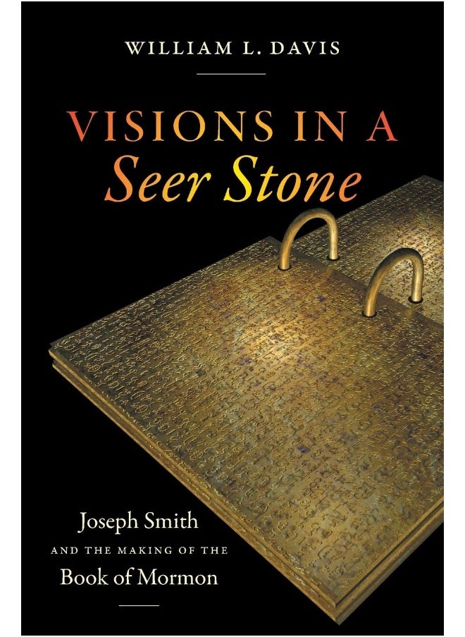 Visions in a Seer Stone: Joseph Smith and the Making of the Book of Mormon  - Image 1