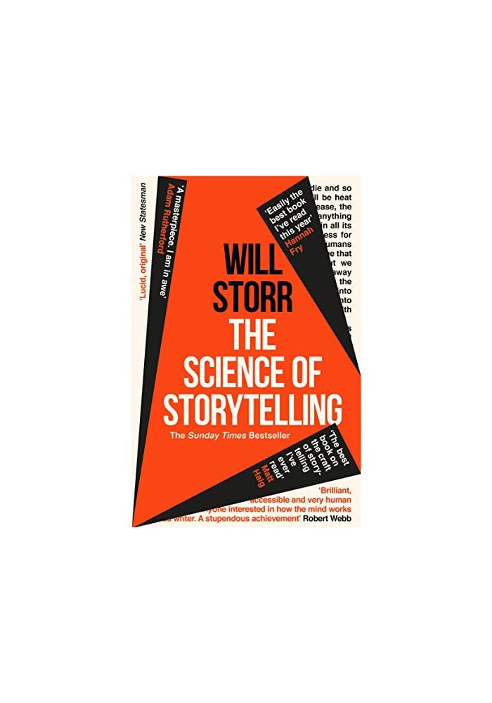 The Science of Storytelling: Why Stories Make Us Human, and How to Tell Them Better