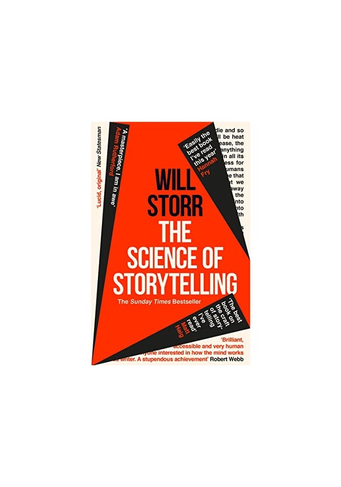 The Science of Storytelling: Why Stories Make Us Human, and How to Tell Them Better