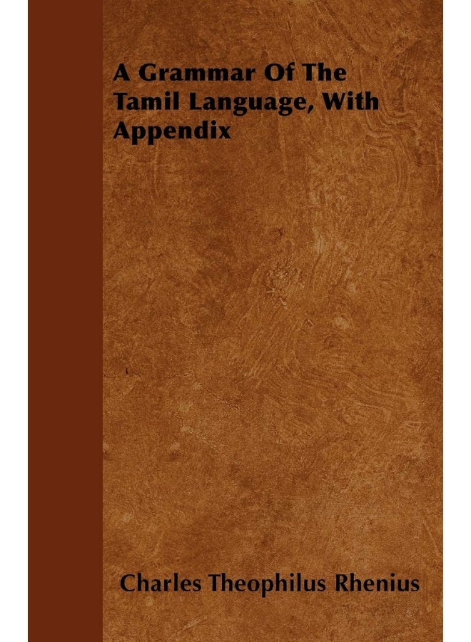 A Grammar Of The Tamil Language, With Appendix