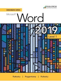 Benchmark Series: Microsoft Word 2019 Level 1: Text + Review and Assessments Workbook 
