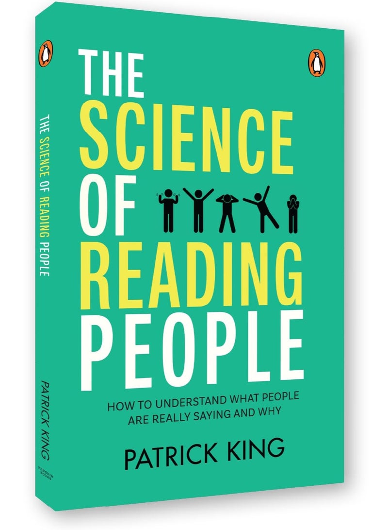 The Science of Reading People: How to Understand What People Are Really Saying and Why by Patrick King 
