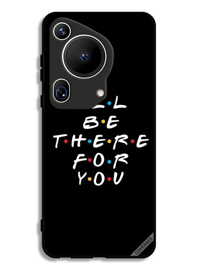 Covernex Huawei Pura 70 Ultra Protective Case Cover I ll Be There For You - Image 1