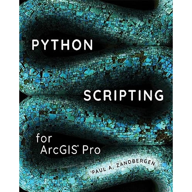 Python Scripting for ArcGIS Pro 