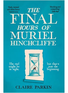 The Final Hours of Muriel Hinchcliffe: A Delicious Novel of a Friendship Gone Sour, Jealousy and the Ultimate Revenge . . . - pzsku/ZCDB3C41DC11180F146B6Z/45/_/1740557159/ab92c76d-1bf9-4eb4-8c64-b5d68e3256b5