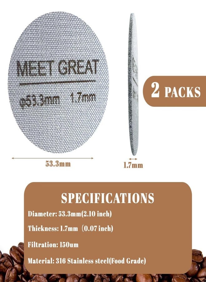 Meet Great- 2 Packs 53.3mm Espresso Puck Screen, 1.7mm Thickness 150μm 316L Stainless Steel, Upgraded Reusable Coffee Filter Screen for 54mm Breville Portafilter Filter Basket - Image 2