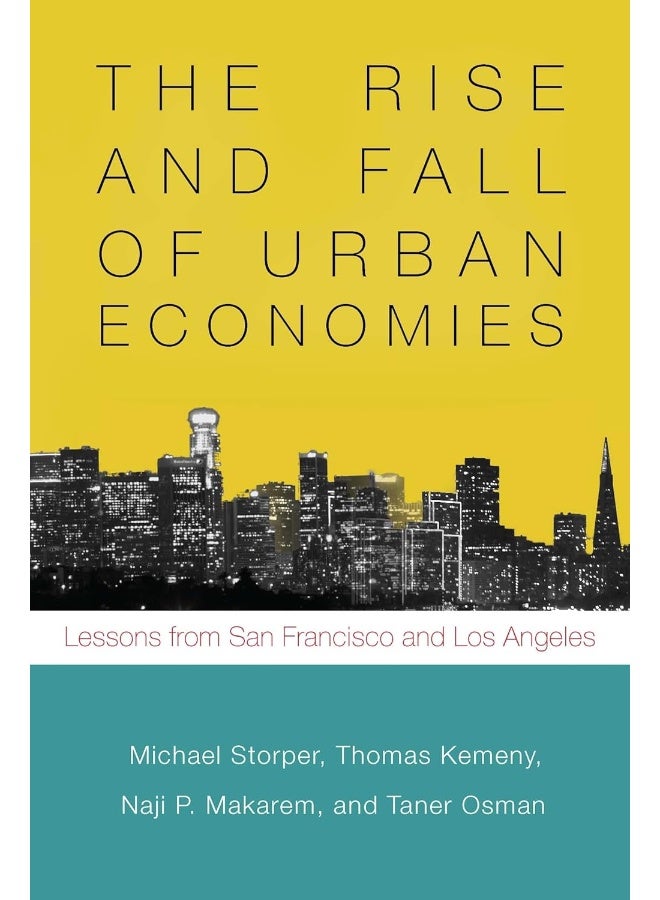 Stanford Business Books The Rise and Fall of Urban Economies: Lessons from San Francisco and Los Angeles
