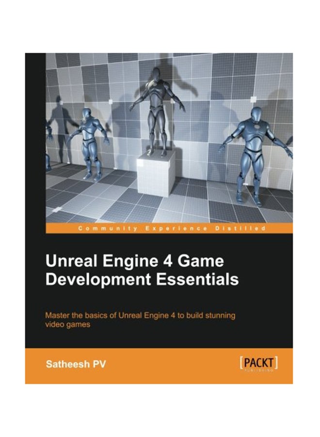 Unreal Engine 4 Game Development Essentials