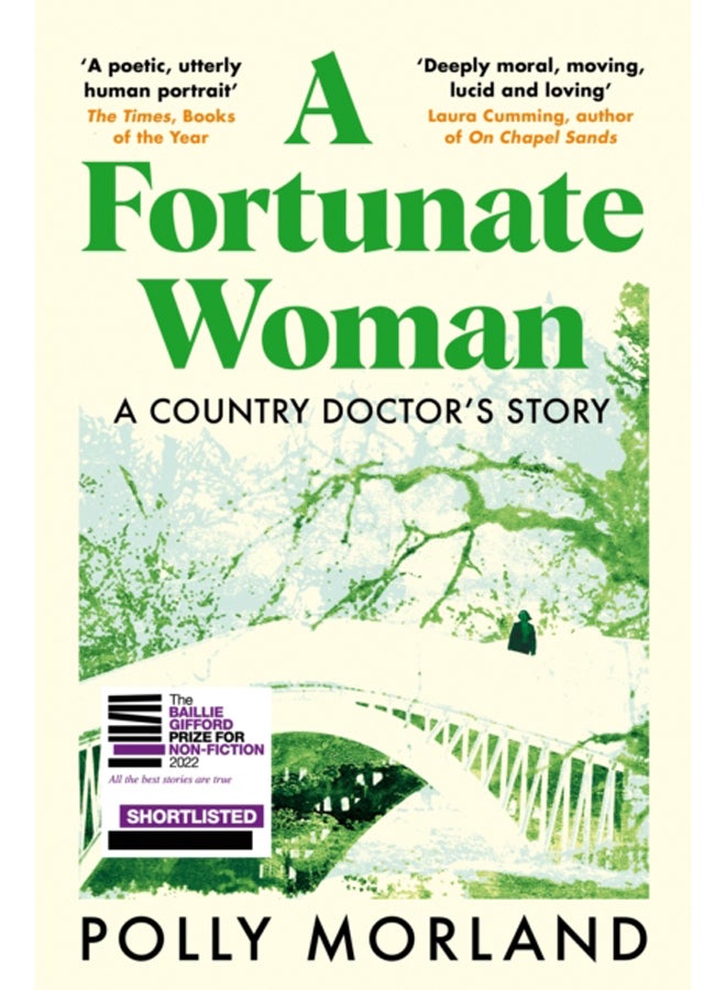 A Fortunate Woman : A Country Doctor's Story - The Top Ten Bestseller, Shortlisted for the Baillie Gifford Prize 