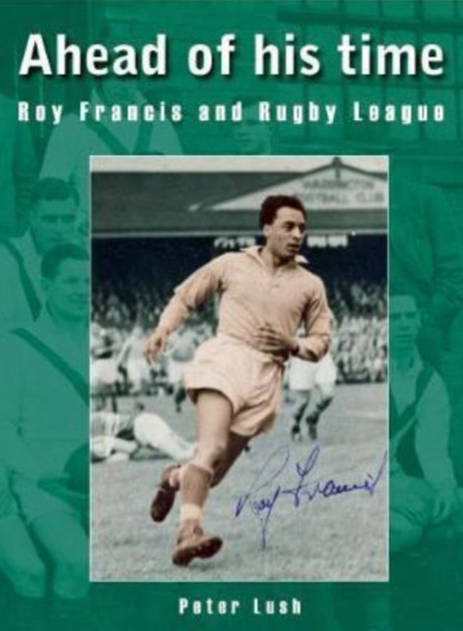 Ahead of his time : Roy Francis and Rugby League 