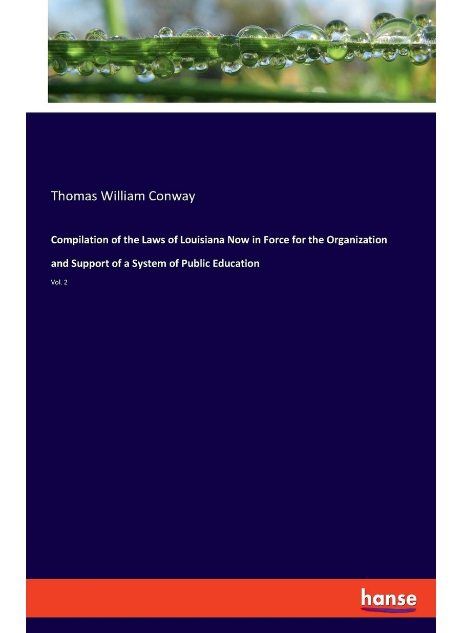 Compilation of the Laws of Louisiana Now in Force for the Organization and Support of a System of Public Education: Vol. 2  - Image 1