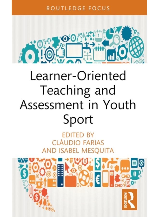 Learner Oriented Teaching and Assessment in Youth Sport - Paperback