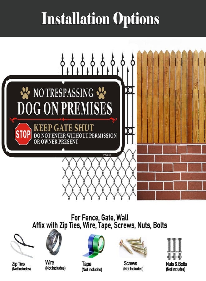 Phyabe 2 Pack No Trespassing Dog On Premises Keep Gate Shut Sign, 12 x 6 inch Rust Free Aluminum Dog Sign, Weather Resistant, Waterproof, Durable Ink, Easy to Install - Black - Image 3