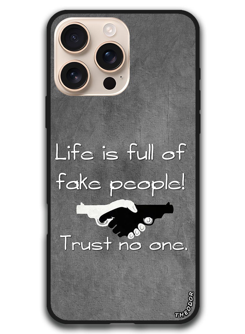 Theodor Protective Case Anti Scratch Shock Proof Bumper Cover For iPhone 16 Pro Max (6.9)-inch Life is Full of Fake People - Image 1