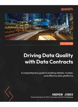 Driving Data Quality with Data Contracts: A comprehensive guide to building reliable, trusted, and effective data platforms - pzsku/ZCDCD8A0B622ED0A3AD19Z/45/1748329207/2a3fd062-da98-4845-9071-669fc0ffbe53