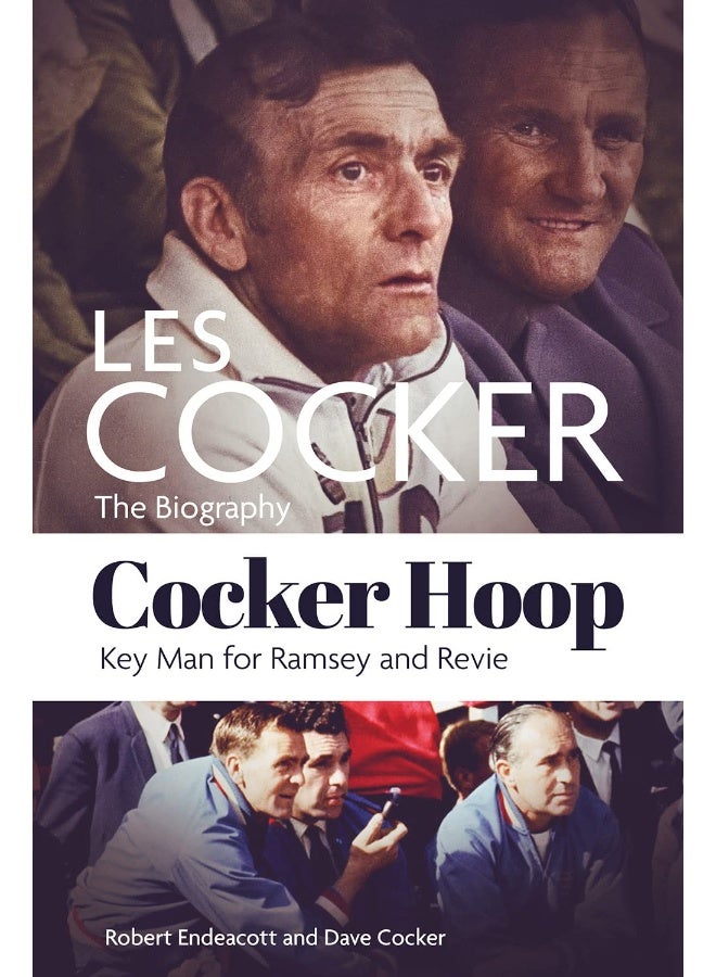 Cocker Hoop: The Biography of Les Cocker, Key Man for Ramsey and Revie  - Image 1