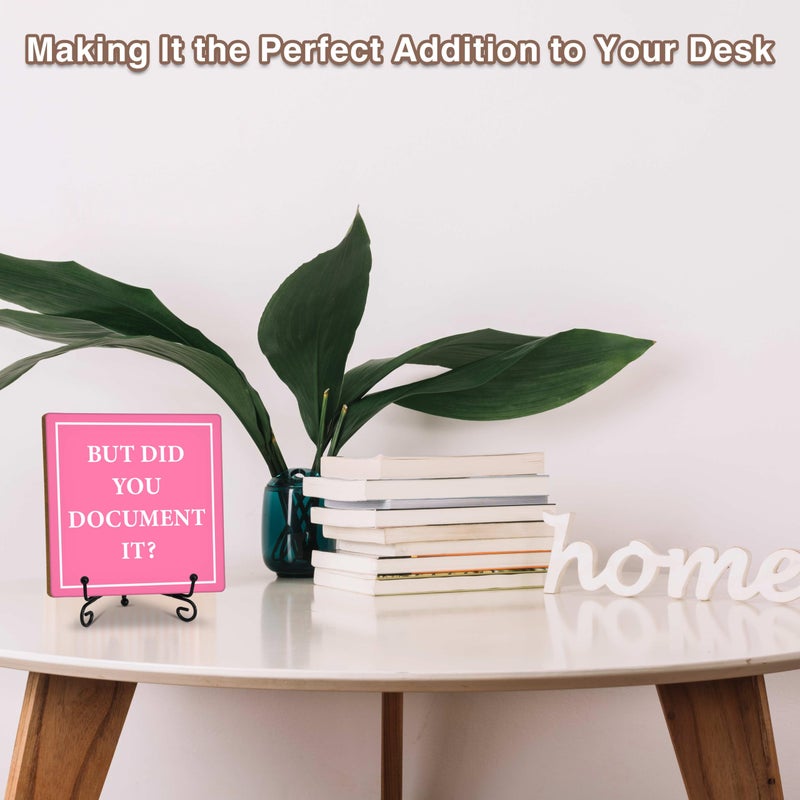 OXRUN But Did You Document It, Funny Office Desk Decor, HR Gifts Decorative Wooden Sign with Iron Stand, Pink Home Office Decor for Desk Table Shelf 5 x 5 Inches - A07 - Image 5