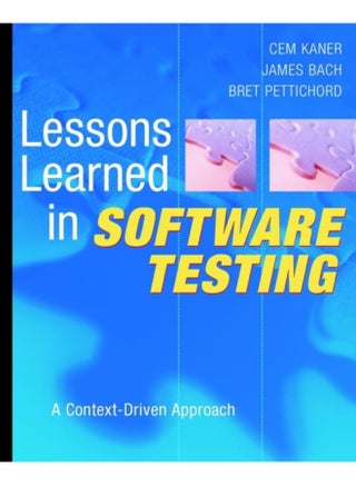 Lessons Learned in Software Testing : A Context-Driven Approach - pzsku/ZCDD8DACEA8339AD92494Z/45/_/1721460734/c139cbef-b03e-4f05-a7e9-c17b66ed1554