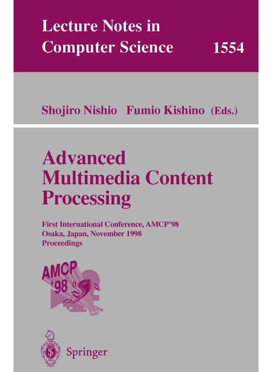 Advanced Multimedia Content Processing: First International Conference, AMCP'98, Osaka, Japan, November 9-11, 1998, Proceedings 