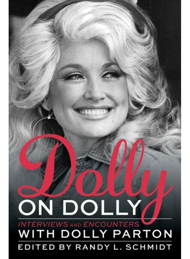 Dolly on Dolly : Interviews and Encounters with Dolly Parton