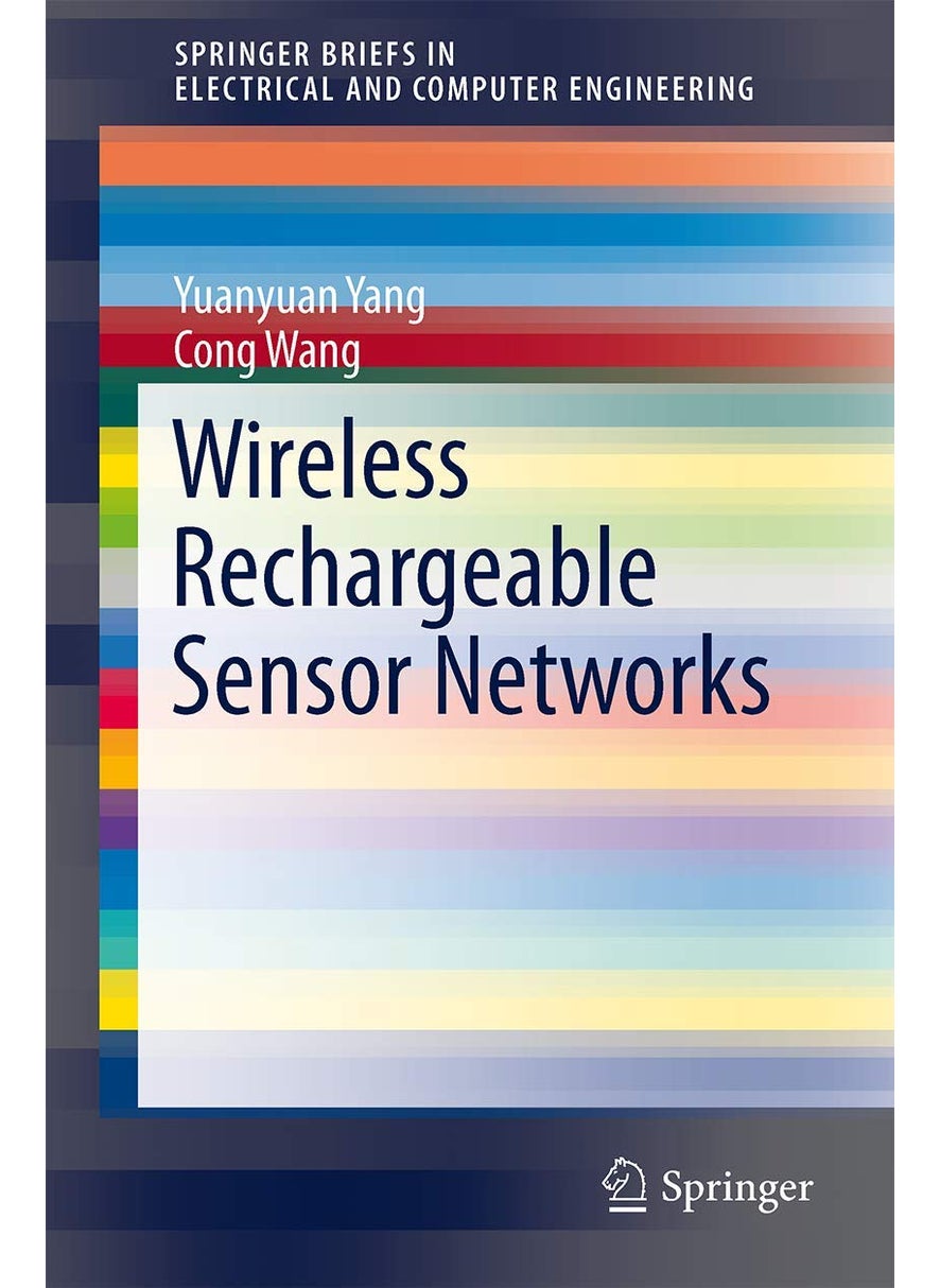 Wireless Rechargeable Sensor Networks 