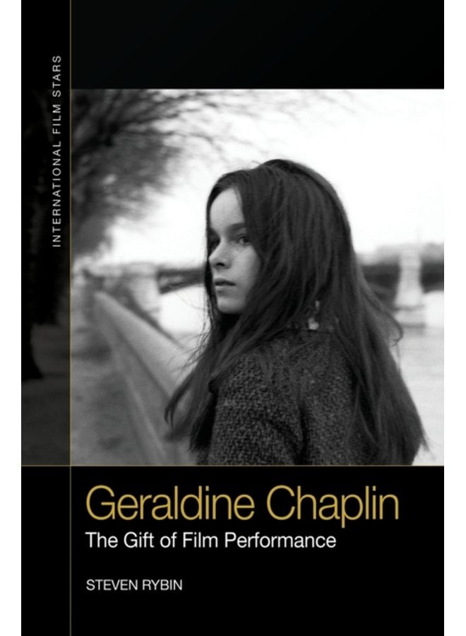 Geraldine Chaplin The Gift of Film Performance - Paperback