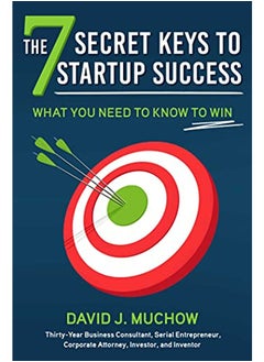 The 7 Secret Keys To Startup Success What You Need To Know To Win