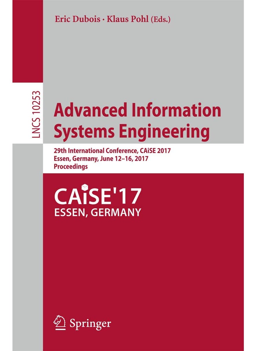 Advanced Information Systems Engineering: 29th International Conference, CAiSE 2017, Essen, Germany, June 12-16, 2017, Proceedings 