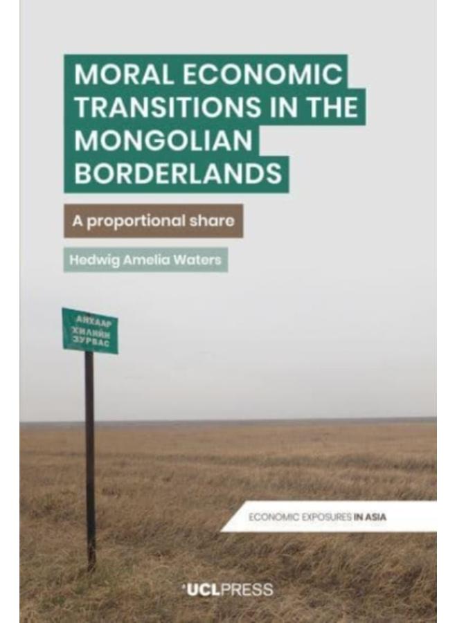 Moral Economic Transitions in the Mongolian Borderlands : A Proportional Share 