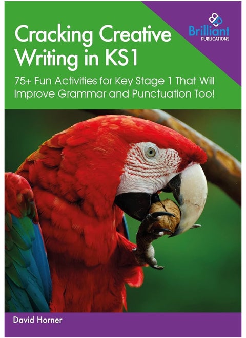 Cracking Creative Writing in KS1: 75+ Fun Activities for Key Stage 1 That Will Improve Grammar and Punctuation Too!