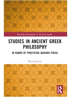 Studies in Ancient Greek Philosophy: In Honor of Professor Anthony Preus 