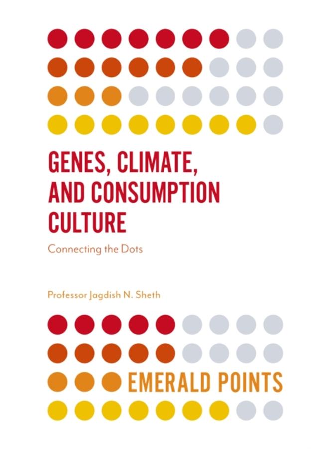 Genes, Climate, and Consumption Culture : Connecting the Dots 