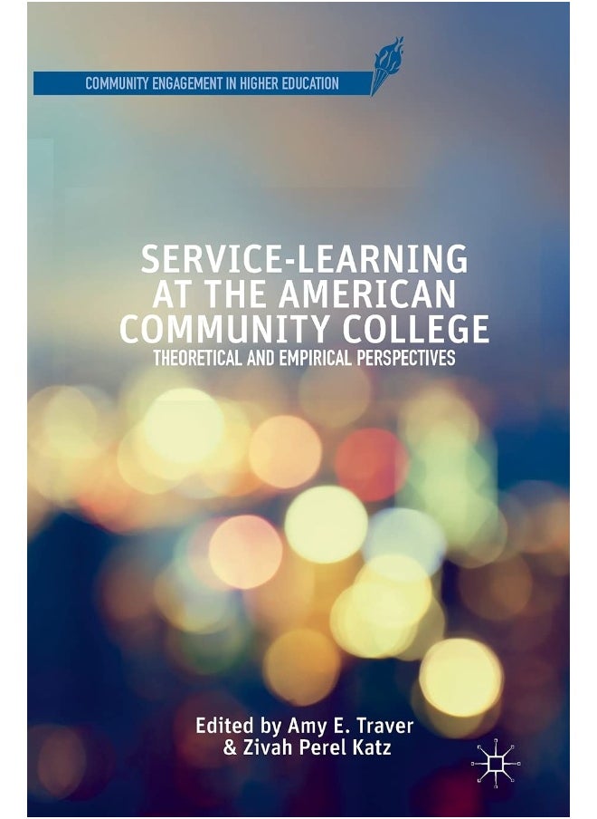 Service-Learning at the American Community College: Theoretical and Empirical Perspectives 