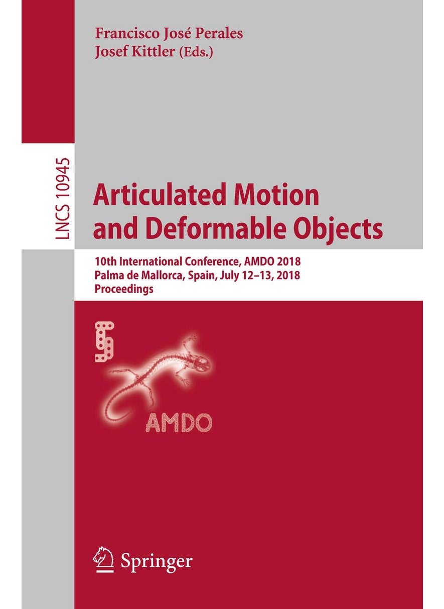 Articulated Motion and Deformable Objects: 10th International Conference, AMDO 2018, Palma de Mallorca, Spain, July 12-13, 2018, Proceedings 
