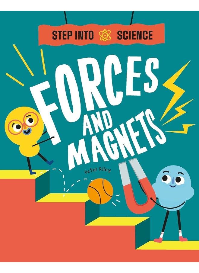 Step Into Science: Forces and Magnets