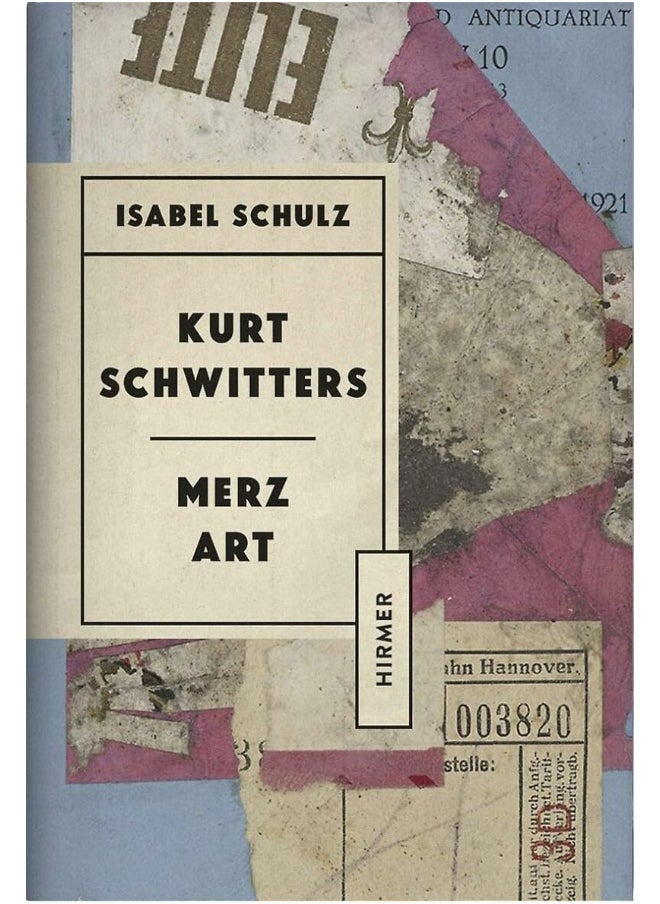 Kurt Schwitters: Merz Art 