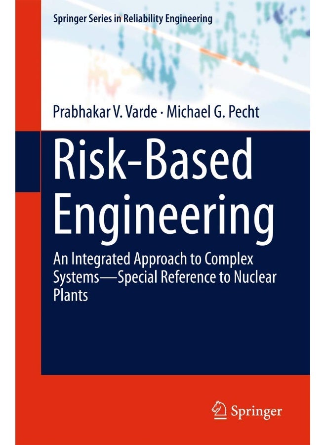 Risk-Based Engineering: An Integrated Approach to Complex Systems―Special Reference to Nuclear Plants