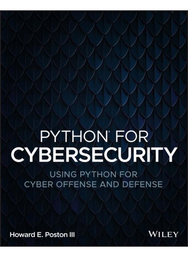 Python for Cybersecurity Using Python for Cyber Offense and Defense - Paperback