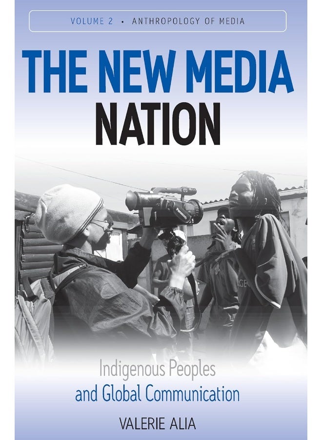 The New Media Nation: Indigenous Peoples and Global Communication