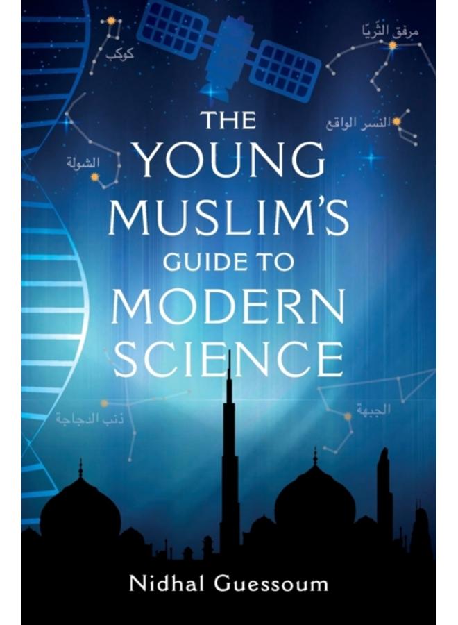 The Young Muslim's Guide to Modern Science
