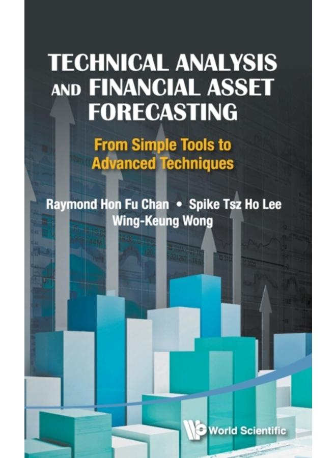 Technical Analysis And Financial Asset Forecasting: From Simple Tools To Advanced Techniques 